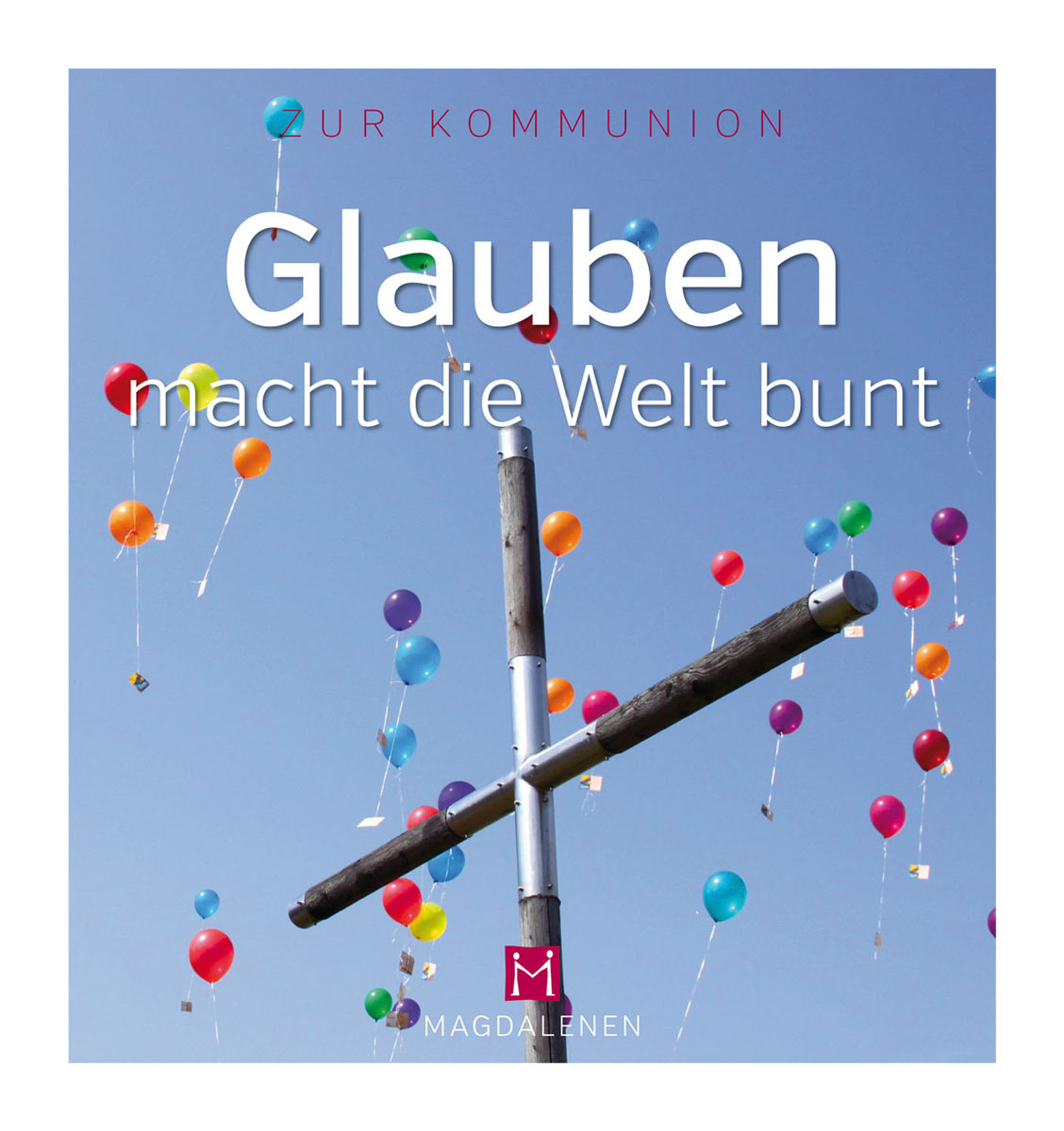 Glauben macht die Welt bunt