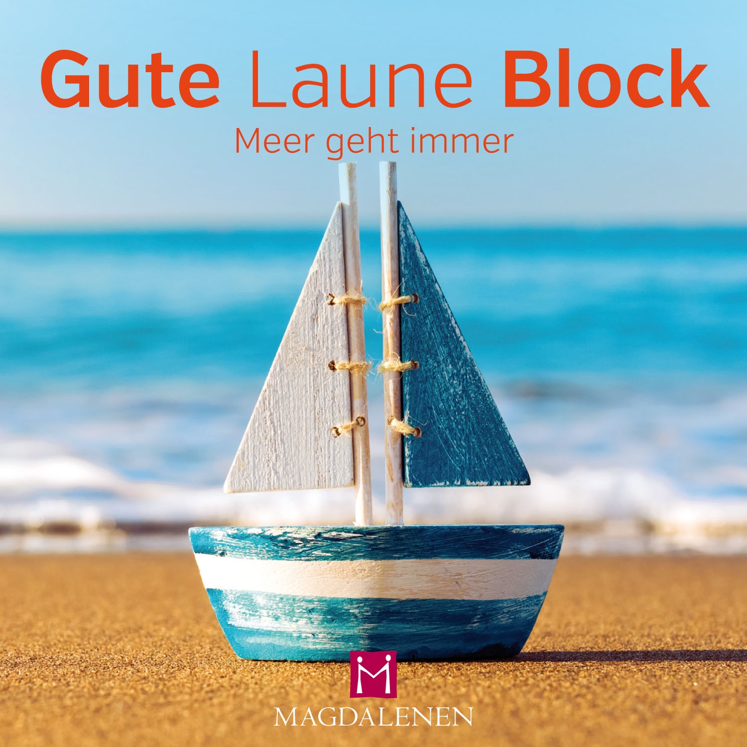 Gute Laune Themen Block Meer geht immer